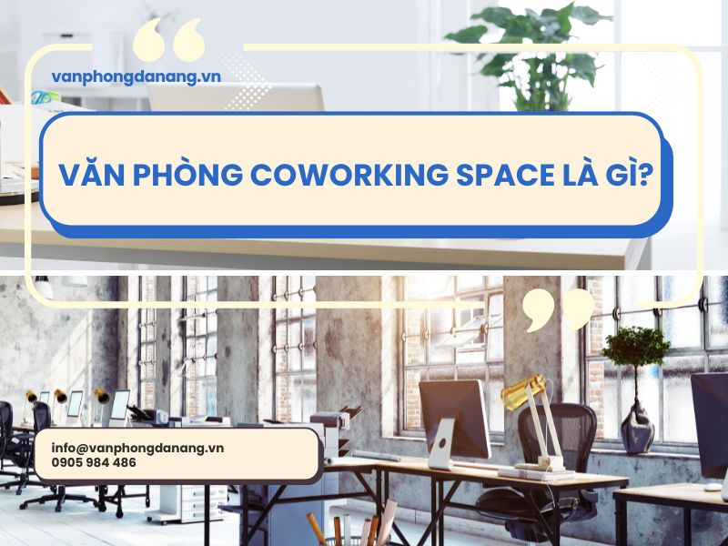 Văn phòng Coworking Space là gì?